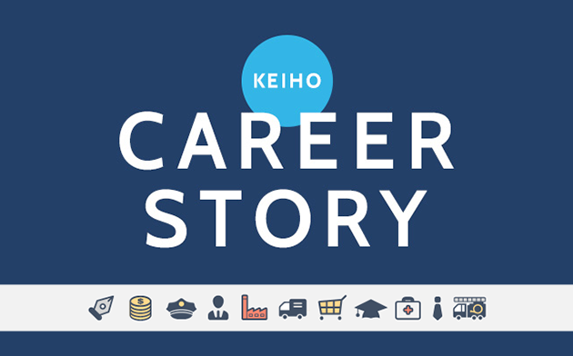 KEIHO CAREER STORY